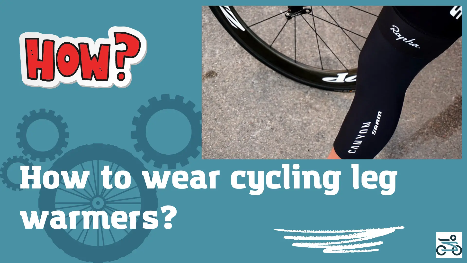How to wear cycling leg warmers? - Basic concepts