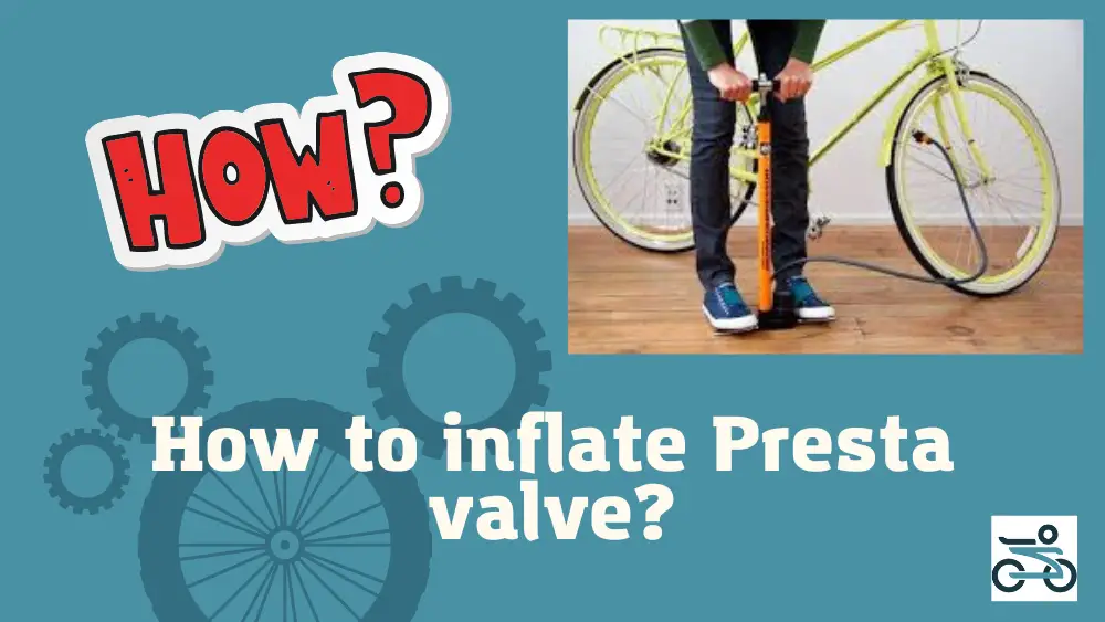 How to inflate Presta valve? - Basic steps to make it easy