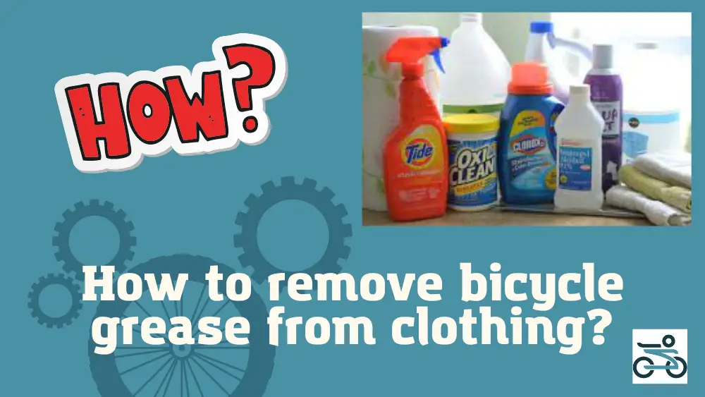 How to remove bicycle grease from clothing? - Helpful tips