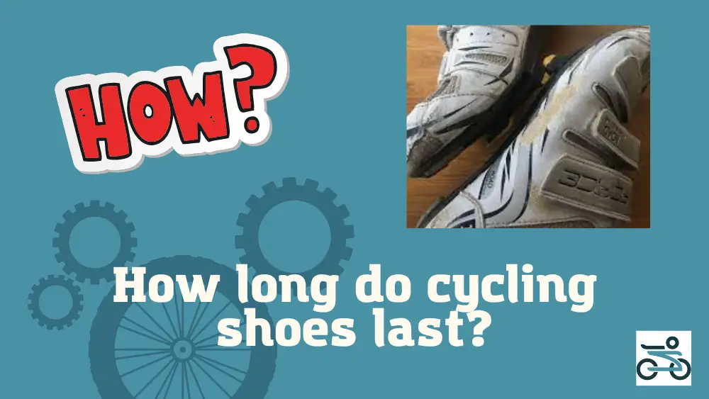 How Long Do Cycling Shoes Last? - 7 reasons to change shoes